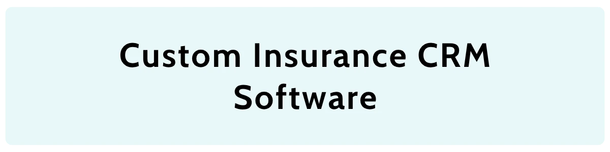 Custom insurance CRM software