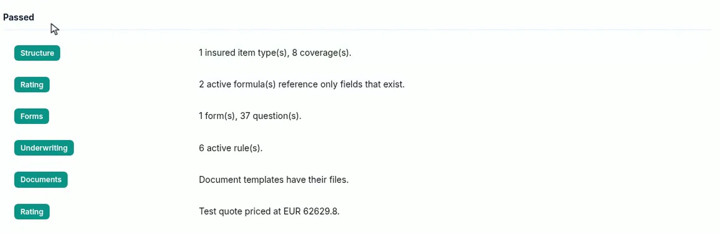The passed checks: structure, rating formulas referencing only fields that exist, the form and its question count, the underwriting rules, document templates, and the priced test quote
