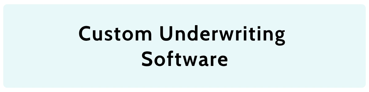 Custom underwriting software