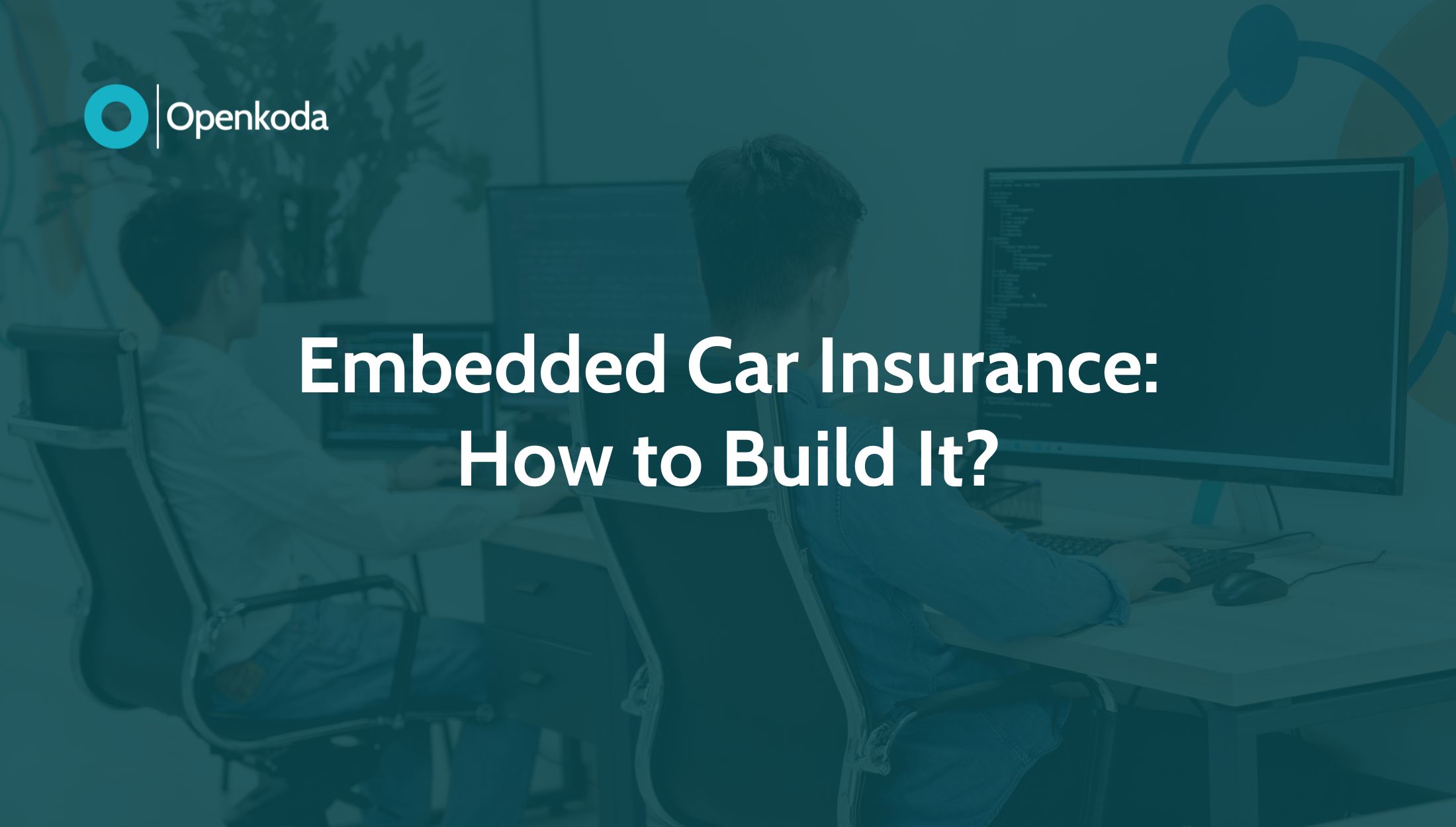 Embedded Car Insurance: How to Build It?